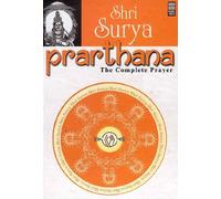 Sharma, Shiv Kumar - Shri Surya Prarthana: The Complete Prayer