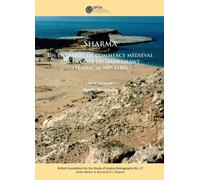 Sharma : Un entrepot de commerce medieval sur la cote du Hadramawt (Yemen, ca 980-1180)