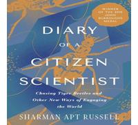 Sharman Apt Russell Diary of a Citizen Scientist: Chasing Tiger Beetles & Other New Sharman Apt Russell Multicolor