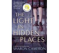 Sharon Cameron Cameron Sharon The Light in Hidden Places (Paperback)