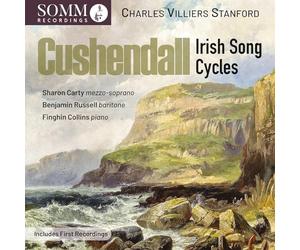 Sharon Carty; Benjamin Russell; Finghin Collins - Charles Villiers Stanford: Cushendall - Irish Song Cycles