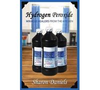 Hydrogen Peroxide: Volume 3 (Miracle Healers From The K - Paperback NEW Sharon D