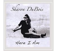 Sharon DuBois - Here I Am