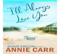 Sharon Hamilton I'll Always Love You: Broken Shells, Sunsets & Second Chances Sharon Hamilton Multicolor