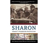 Sharon: Israel's Warrior-Politician