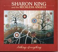 Sharon King & the Reckless Angels - Nothing = Everything