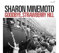 SHARON MINEMOTO - GOODBYE, STRAWBERRY HILL