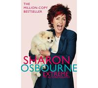 Sharon Osbourne Extreme: My Autobiography
