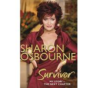 Sharon Osbourne Survivor: My Story - the Next Chapter
