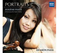 Sharon Park (violin) - Portraits - Eugène Ysaÿe: 6 Sonatas for Solo Violin, Op.27