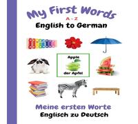 Sharon Purtill My First Words A - Z English to German: Bilingual Learning Made Sharon Purtill Multicolor