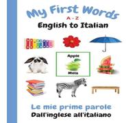 Sharon Purtill My First Words A - Z English to Italian: Bilingual Learning Made Sharon Purtill Multicolor