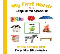 Sharon Purtill My First Words A - Z English to Swedish: Bilingual Learning Made Sharon Purtill Multicolor
