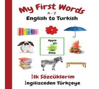 Sharon Purtill My First Words A - Z English to Turkish: Bilingual Learning Made Sharon Purtill Multicolor