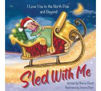 Sharon Purtill Sled With Me: I Love You to the North Pole & Beyond (Mother and Sharon Purtill Multicolor