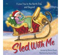 Sharon Purtill Sled With Me: I Love You to the North Pole & Beyond (Mother and Sharon Purtill Multicolor