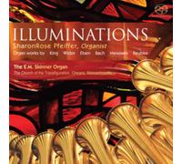 SharonRose Pfeiffer: Illuminations: Organ Works By KIng/Widor/Eben/Bach/Messiaen/Reubke