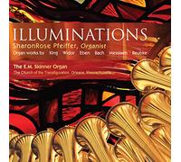 SharonRose Pfeiffer - Sharonrose Pfeiffer: Illuminations: Organ Works By KIng/Widor/Eben/Bach/Messiaen/Reubke