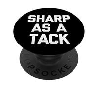 Sharp As A Tack - Funny Saying Genius Wise Intelligent Smart PopSockets Adhesive PopGrip