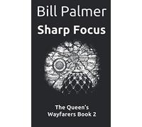 Sharp Focus: The Queen's Wayfarers Book 2