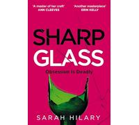 Sharp Glass: A Tense and Unnerving Exploration of Obsession and Revenge That Will Keep You Turning the Pages