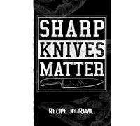 Sharp Knives Matter - Funny Chef Cooking Recipe Journal: Recipe Planner for Favorite Recipes, Collect the Recipes You Love in Your Book With Pizza Sketch Black Cover