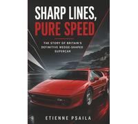Sharp Lines, Pure Speed: The Story of Britain’s Definitive Wedge-Shaped Supercar