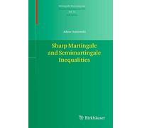 Sharp Martingale and Semimartingale Inequalities: 72 (Monografie Matematyczne, 72)