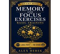 Sharp Mind - Memory and Focus Exercises Basic Training: Brain Games for Seniors Large Print: 150 Pages of Word Search, Sudoku, Mazes and Logic Puzzles ... Memory, Maintain Mental Sharpness and Focus