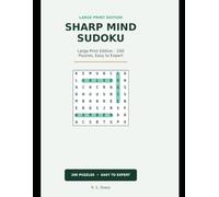 Sharp Mind Sudoku - Large Print Edition: 200 Sudoku Puzzles for Adults, Easy to Expert