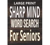 Sharp Mind Word Search: Large Print Puzzle Book for Seniors with Easy Word Search Puzzles, Brain Games, and Relaxing Fun