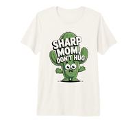 Sharp Mom Dont Hug Cactus Funny Mothers Day Premium T-Shirt