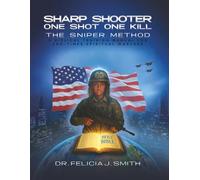 Sharp Shooter One Shot One Kill The Sniper Method: A Biblical Training Manual for End-Times Spiritual Warfare