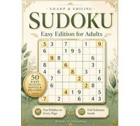 Sharp & Smiling Sudoku: Easy Edition for Adults: 50 Gentle Large Print Puzzles for Beginners and Seniors, with Brain Tips, Fun Riddles, and Full Solutions