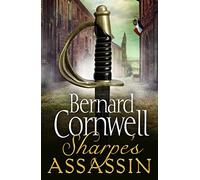 Sharpe’s Assassin: Sharpe is back in the gripping, epic new historical novel from the global bestselling author: Book 24 (The Sharpe Series)