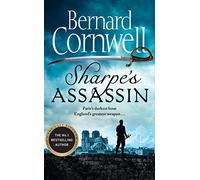Sharpe’s Assassin: Sharpe is back in the gripping, epic new historical novel from the global bestselling author: Book 24 (The Sharpe Series)