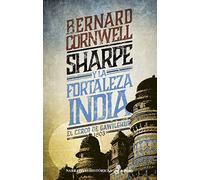 Sharpe y la fortaleza india: Cerco de Gawilghur, 1803 (Narrativas Históricas)