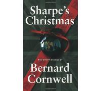Sharpe's Christmas: Two Short Stories (Richard Sharpe's Adventure Series) by Cornwell, Bernard (2003) Paperback