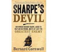 Sharpe's Devil: Richard Sharpe and the Emperor, 1820-1821: Napoleon and South America, 1820-1821: 23
