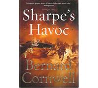 Sharpe's Havoc: Richard Sharpe and the Campaign in Northern Portugal, Spring 1809