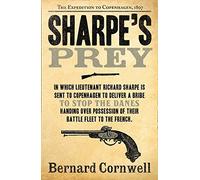 Sharpe's Prey: The Expedition to Copenhagen. 1807 (The Sharpe Series. Book 5) by Cornwell. Bernard ( 2011 ) Paperback