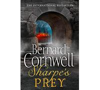 Sharpe's Prey: the Expedition to Copenhagen, 1807 (the Sharpe Series, Book 5)