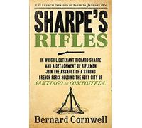 Sharpe's Rifles: The French Invasion of Galicia. January 1809 (The Sharpe Series. Book 6) by Cornwell. Bernard ( 2011 ) Paperback