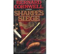 Sharpe's Seige: Richard Sharpe And the Winter Campaign, 1814 (Richard Sharpe Adventure)