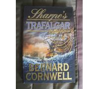 Sharpe's Trafalgar: The Battle of Trafalgar, 21 October 1805: Book 4 (The Sharpe Series)