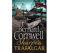 Sharpe's Trafalgar: The Battle of Trafalgar, 21 October 1805 (The Sharpe Series Book 4)