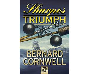 Sharpes Triumph: Richard Sharpe und der Winterfeldzug 1814
