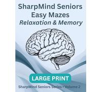 SharpMind Seniors: Large-Print Easy Mazes - Relaxation & Memory Edition