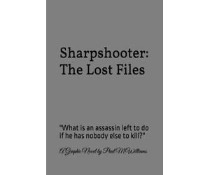 Sharpshooter: The Lost Files (Section 2: The Time Gods Epic)