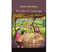 Shashi and Maya: A Life of Courage